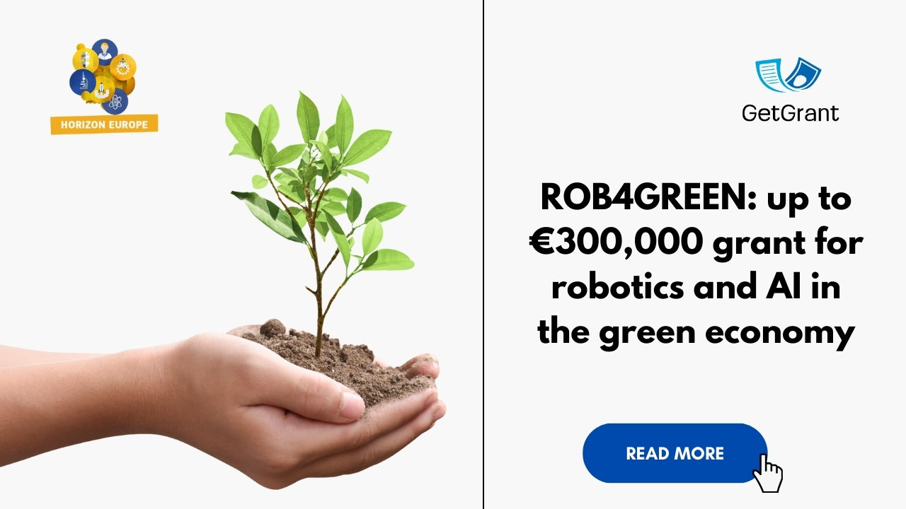 ROB4GREEN: up to €300,000 grant for robotics and AI in the green economy